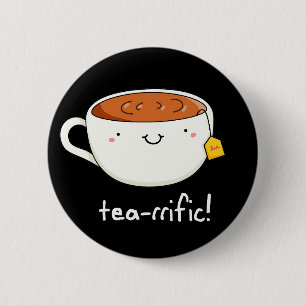 Tea-rrific Funny Cup Of Tea Pun Dark BG 6 Cm Round Badge