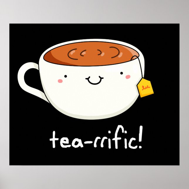 Tea-rrific Funny Cup Of Tea Pun Dark BG Poster (Front)