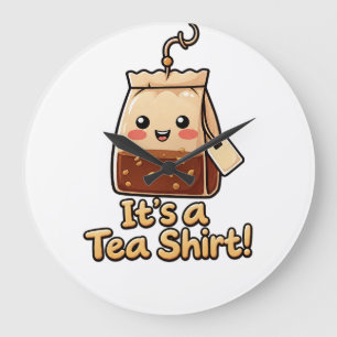 tea shirt, funny tea pun, cute tea bag, tea lover  large clock