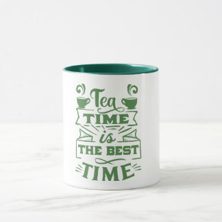 tea time is the best time - Sip and Savour /green/ Mug