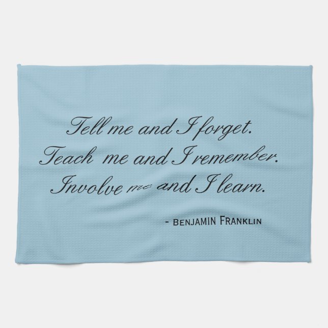 Tea Towel - Franklin quote: involve me (Horizontal)