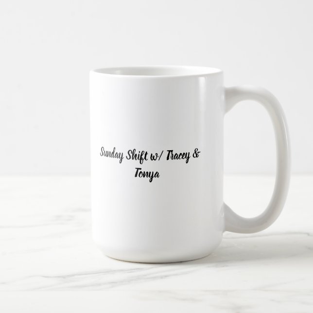 Tea with Sunday Shift.  Coffee Mug (Right)