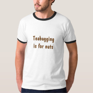 Teabaggingis for nuts T-Shirt