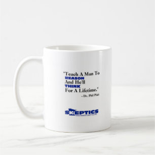 Teach a man to reason... coffee mug
