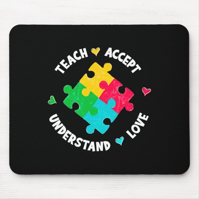 Teach Accept Understand Love Teacher Autism Awaren Mouse Pad (Front)