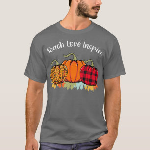 Teach Autumn Inspire Teacher Fall Pumpkins Season T-Shirt