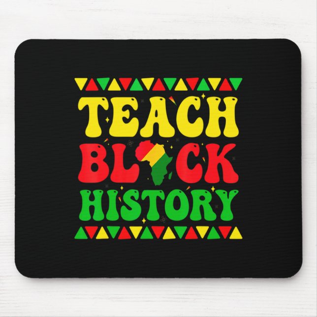Teach Black History Student Teacher Black History  Mouse Pad (Front)
