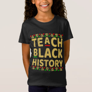 Teach Black History Student Teacher Black History  T-Shirt