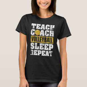 Teach Coach Volleyball Sleep Repeat Volleyball Coa T-Shirt