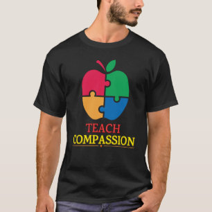 Teach Compassion Autism Teacher Sarcastic Sayings  T-Shirt