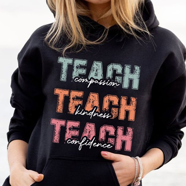 Teach Compassion Kindness Confidence Hoodie (TEACHER compassion kindness confidence hoodie)
