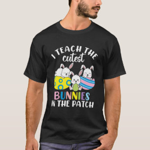 Teach Cutest Bunny Rabbit Teacher Student Happy Ea T-Shirt