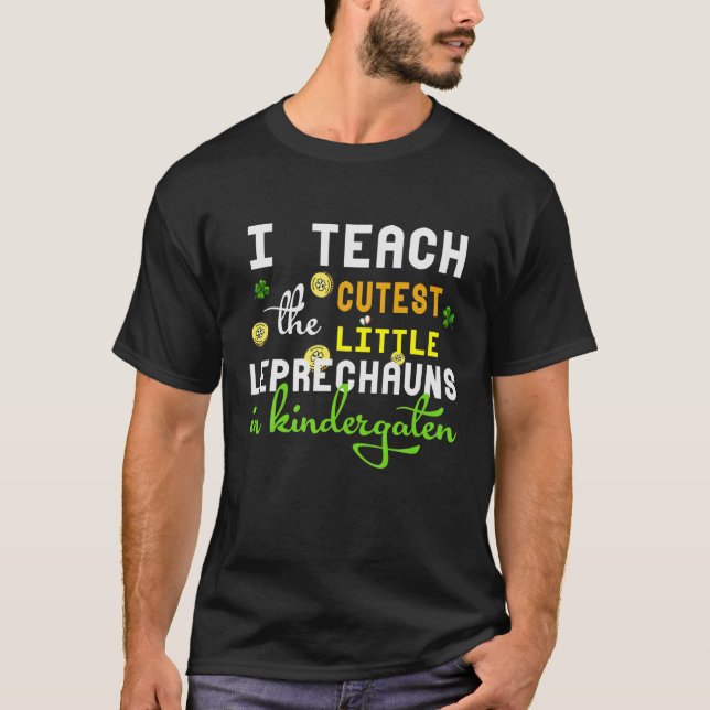 Teach Cutest Leprechaun kindergarten St Patricks D T-Shirt (Front)