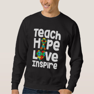 Teach Hope Inspire Warrior Of Autism Awareness Lov Sweatshirt