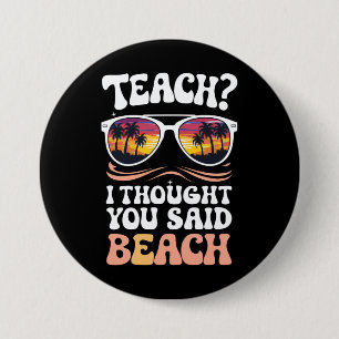 Teach I Thought You Said Beach Teacher Groovy 7.5 Cm Round Badge