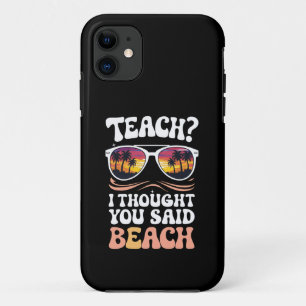 Teach I Thought You Said Beach Teacher Groovy Case-Mate iPhone Case