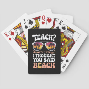 Teach I Thought You Said Beach Teacher Groovy Playing Cards