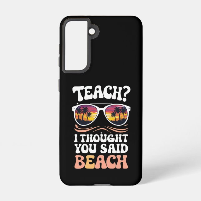 Teach I Thought You Said Beach Teacher Groovy Samsung Galaxy S21 Case (Back)
