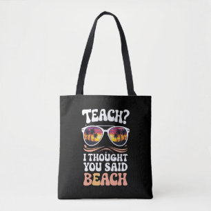 Teach I Thought You Said Beach Teacher Groovy Tote Bag