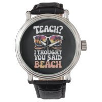 Teach I Thought You Said Beach Teacher Groovy