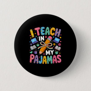 Teach in pyjamas funny quote remote teacher 6 cm round badge