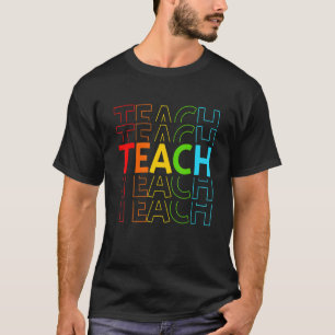 Teach Inspirational Teacher Appreciation First Da T-Shirt