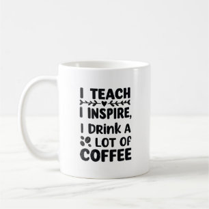 "Teach. Inspire. Coffee." – Elegant Teacher Quote Coffee Mug