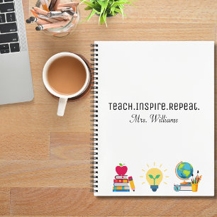 Teach Inspire Repeat, Teacher Appreciation, Custom Notebook
