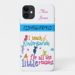 Teach Kindergarten for Little Reasons Phone Case