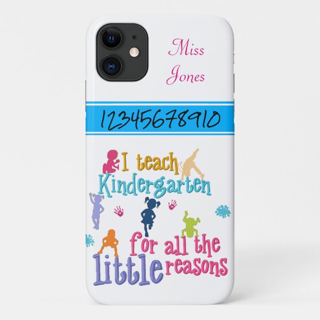 Teach Kindergarten for Little Reasons Phone Case (Back)