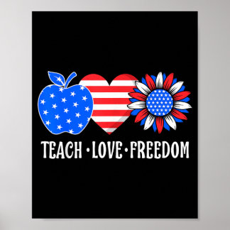 Teach Love Freedom USA Flag Patriotic Teacher 4th Poster
