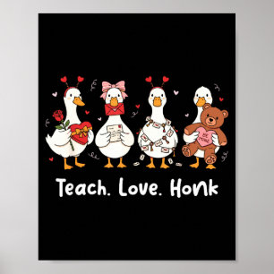 Teach love honk goose valentine teacher valentine poster
