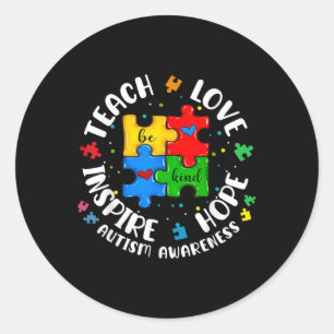 Teach Love Hope Inspire Autism Awareness Be Kind T Classic Round Sticker