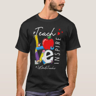 Teach Love Inspire 1st Grade Teacher First Day Of T-Shirt