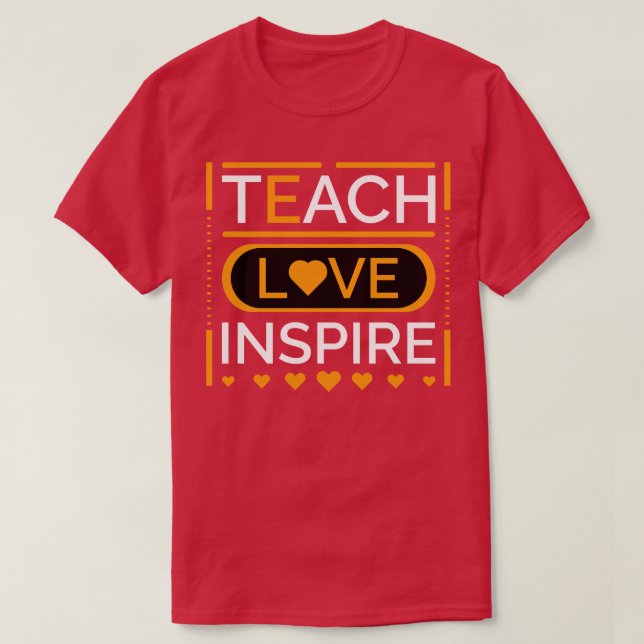 Teach Love Inspire 2 T-Shirt (Design Front)