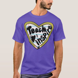 teach love inspire 6 T-Shirt