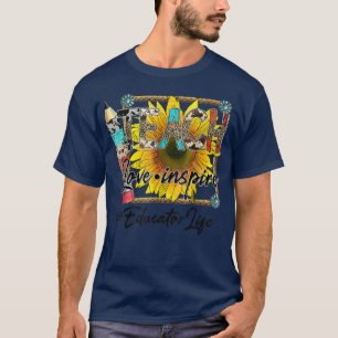 Teach Love Inspire Back to school Educator Life Su T-Shirt