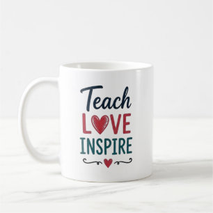 Teach Love Inspire Coffee Mug