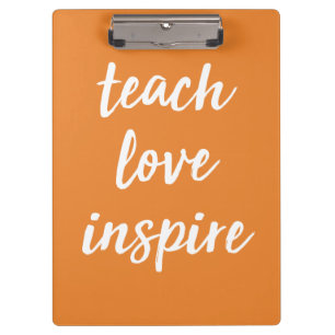 Teach Love Inspire   Inspirational Phrase Clipboard