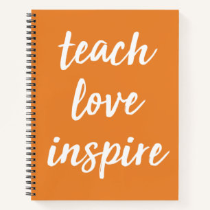 Teach Love Inspire   Inspirational Phrase Notebook