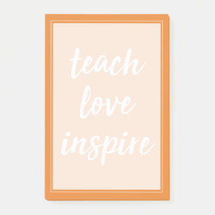 Teach Love Inspire Inspirational Phrase Post-it Notes