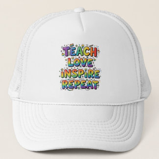 Teach Love Inspire Repeat Teacher Appreciation Trucker Hat