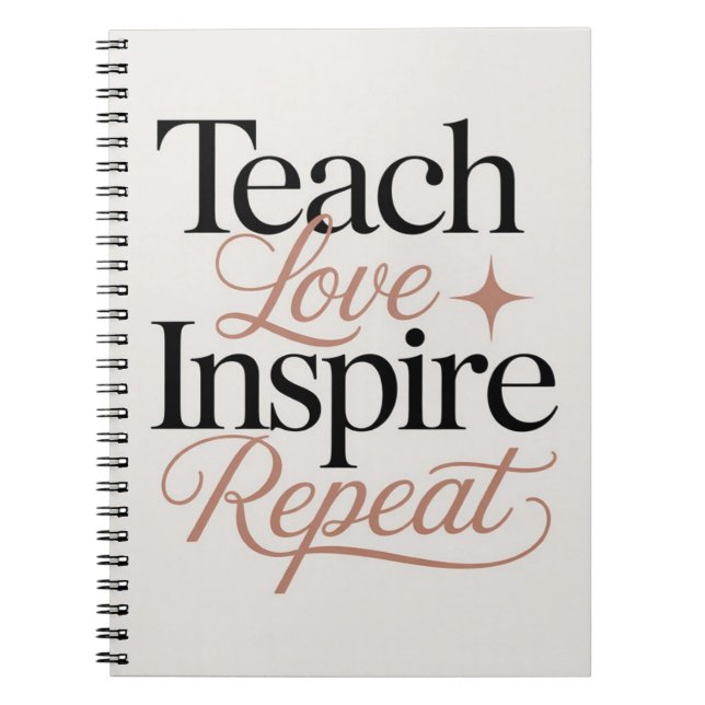 Teach Love Inspire Repeat Teacher Quote Notebook (Front)