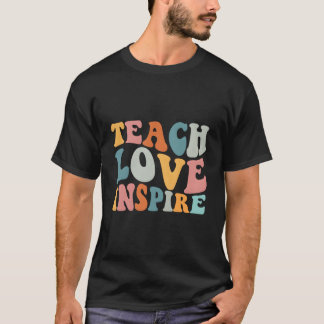Teach Love Inspire Retro Funny Back To School Teac T-Shirt