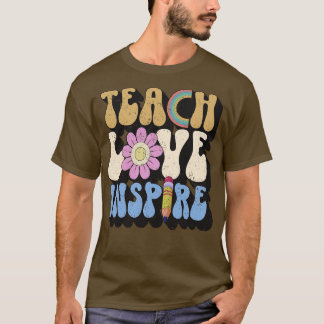 Teach Love Inspire T-Shirt