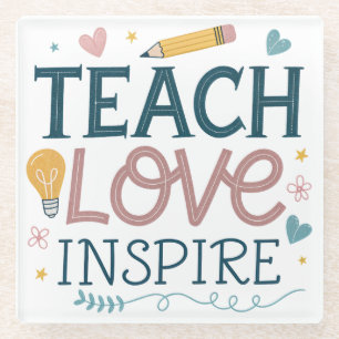 Teach Love Inspire – Teacher Appreciation Gift Glass Coaster