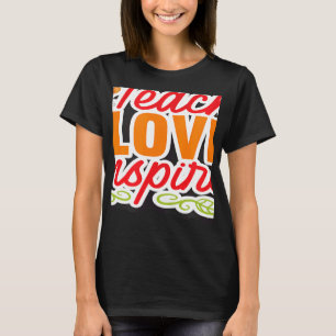 Teach Love Inspire Teacher Everything Is Fine T-Shirt