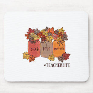 Teach Love Inspire Teacher Life Teaching Autumn Bo Mouse Pad