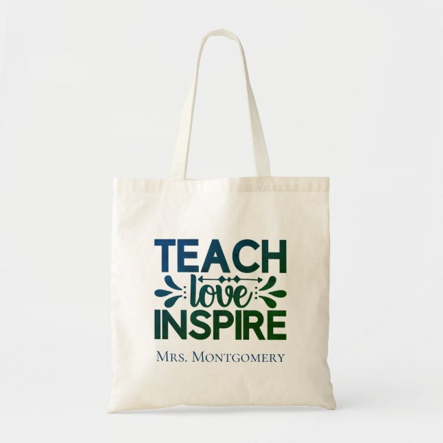 Teach Love Inspire Teachers Blue Green Typography Tote Bag (Front)
