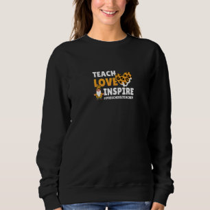 Teach Love Inspire Valentines Day Preschool Teache Sweatshirt